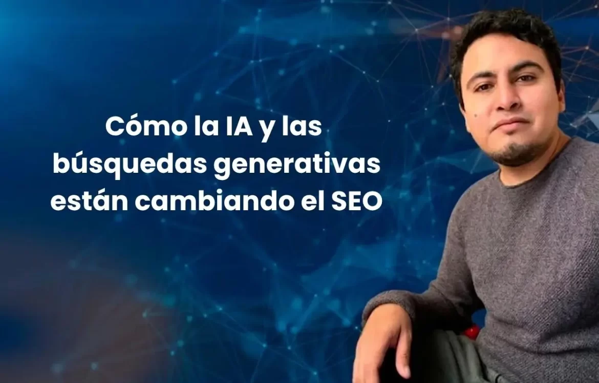 arnold-gutierrez-rojas-como-ia-estan-cambiando-seo